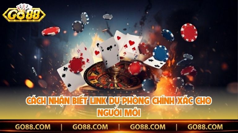 Cách nhận biết link dự phòng chính xác cho người mới