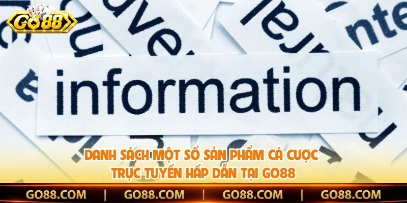 Danh sách một số sản phẩm cá cược trực tuyến hấp dẫn tại Go88