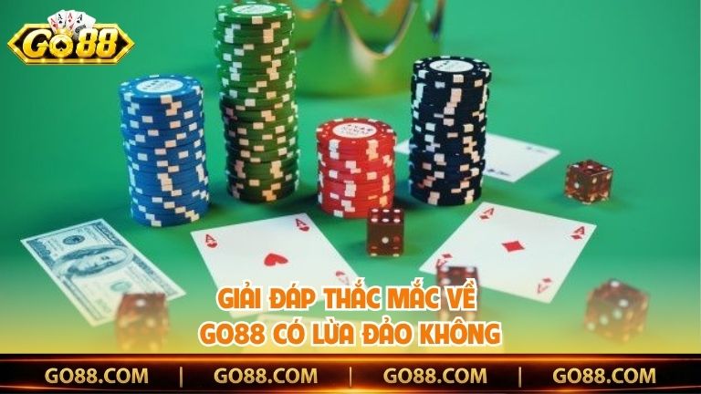 Giải đáp thắc mắc về Go88 có lừa đảo không