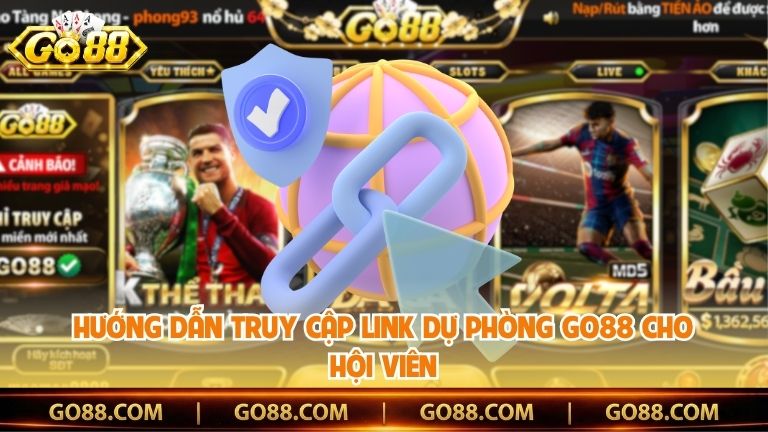 Hướng dẫn truy cập link dự phòng Go88 cho hội viên