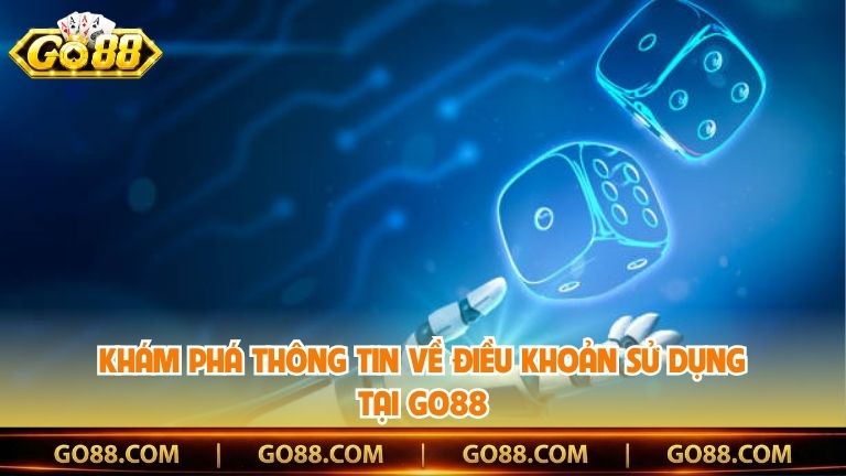 Khám phá thông tin về điều khoản sử dụng tại Go88