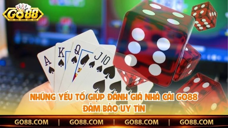 Những yếu tố giúp đánh giá nhà cái Go88 đảm bảo uy tín