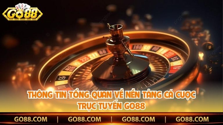 Thông tin tổng quan về nền tảng cá cược trực tuyến Go88