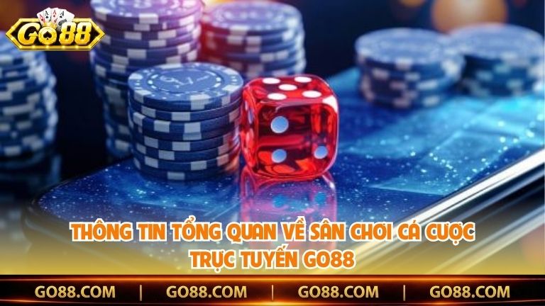 Thông tin tổng quan về sân chơi cá cược trực tuyến Go88