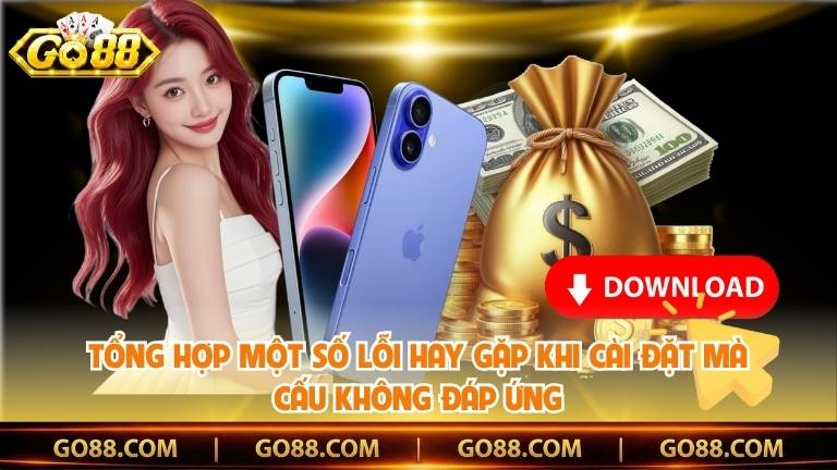 Tổng hợp một số lỗi hay gặp khi cài đặt mà cấu không đáp ứng