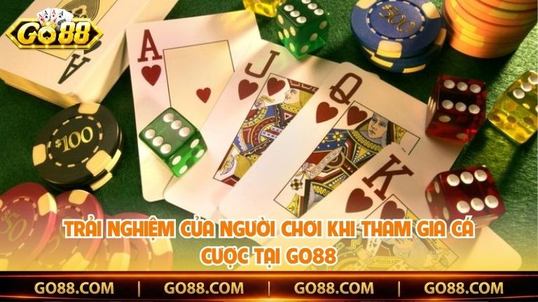 Trải nghiệm của người chơi khi tham gia cá cược tại Go88