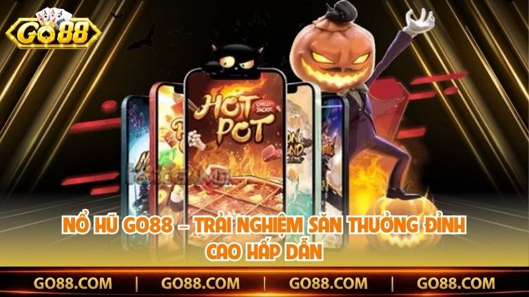 Tổng Quan Nổ Hũ Go88